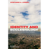 Identity and Ecclesiology: Their Relationship Among Select African Theologians - Paperback