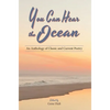 You Can Hear the Ocean: An Anthology of Classic and Current Poetry - Hardcover