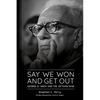 Say We Won and Get Out: George D. Aiken and the Vietnam War - Paperback