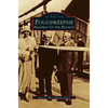 Poughkeepsie: Halfway Up the Hudson - Hardcover