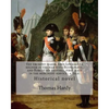 The trumpet-major, John Loveday: a soldier in the war with Buonaparte, and Robert his brother, first mate in the merchant service: a tale. By: Thomas - Paperback