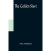 The Golden Slave - Paperback