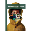 An Unruly Little Animal - Paperback