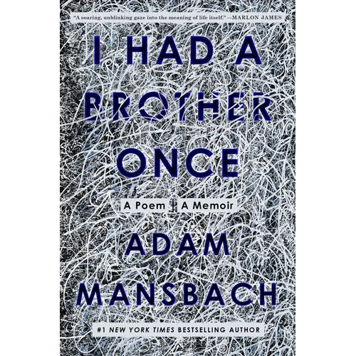 I Had a Brother Once: A Poem, a Memoir - Hardcover