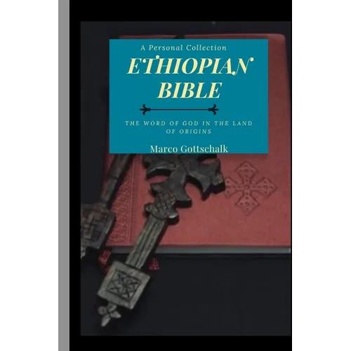 Ethiopian Bible: The Word of God in the Land of Origins - Paperback