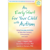 An Early Start for Your Child with Autism: Using Everyday Activities to Help Kids Connect, Communicate, and Learn - Paperback