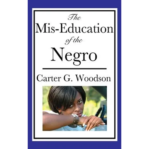 The Mis-Education of the Negro: An Impact Book - Hardcover
