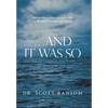 ...And It Was So: How Modern Science Sheds New Light on the Biblical Account of Creation - Hardcover