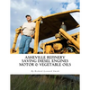 Asheville Refinery: Using Diesel Engines With Waste Oil Without Conversion (Chemical & Vegetable) - Paperback