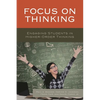 Focus on Thinking: Engaging Educators in Higher-Order Thinking - Paperback