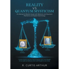 Reality vs Quantum Mysticism: An Attempt to Resolve Issues with Relativity and Quantum Mechanics and Explain Dark Energy - Paperback