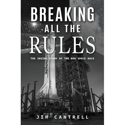 Breaking All The Rules: The Inside Story of the New Race - Paperback