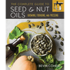The Complete Guide to Seed and Nut Oils: Growing, Foraging, and Pressing - Paperback