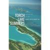 Torch Lake Summers: Growing Up at Camp Hayo-Went-Ha - Paperback