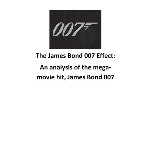 The James Bond 007 Effect: An analysis of the mega-movie hit, James Bond 007 - Paperback
