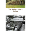 The Solitary Man's Refuge - Hardcover