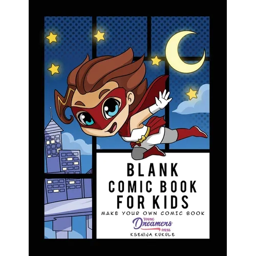 Blank Comic Book for Kids: Super Hero Notebook, Make Your Own Comic Book, Draw Your Own Comics - Paperback