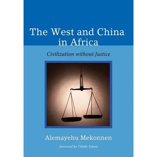 The West and China in Africa: Civilization Without Justice - Hardcover