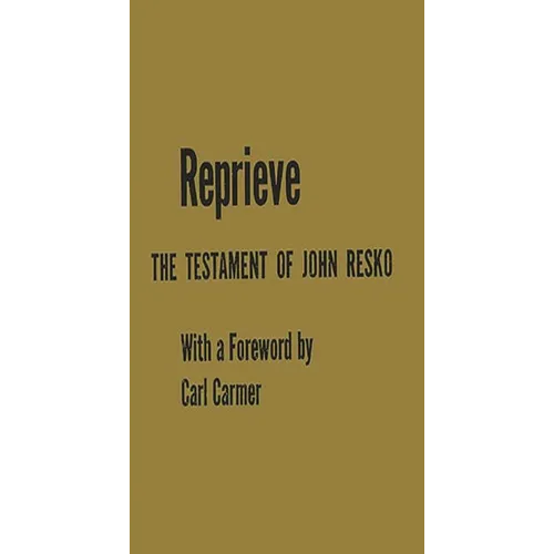 Reprieve: The Testament of John Resko - Hardcover