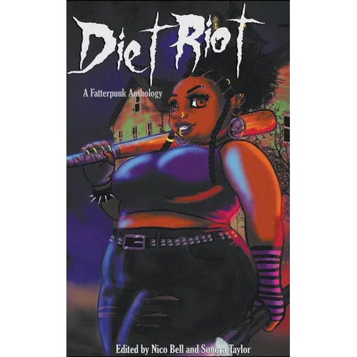 Diet Riot: A Fatterpunk Anthology - Paperback