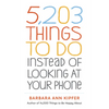 5,203 Things to Do Instead of Looking at Your Phone - Paperback