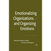 Emotionalizing Organizations and Organizing Emotions - Paperback