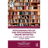 Psychoanalysis of the Psychoanalytic Frame Revisited: A New Look at José Bleger's Classic Work - Paperback