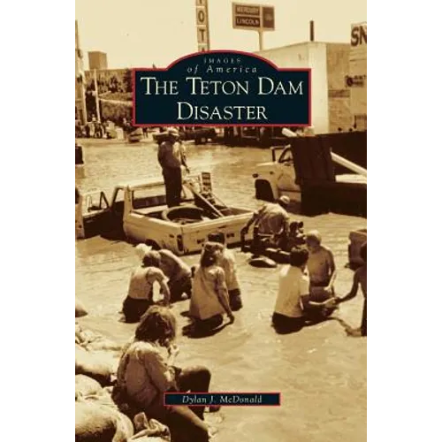 Teton Dam Disaster - Hardcover