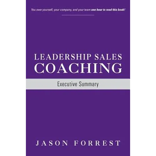 Leadership Sales Coaching: Executive Summary - Paperback