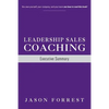 Leadership Sales Coaching: Executive Summary - Paperback
