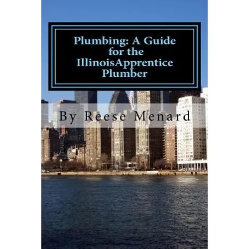 Plumbing: A Guide for the Illinois Apprentice Plumber - Paperback