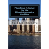 Plumbing: A Guide for the Illinois Apprentice Plumber - Paperback