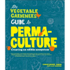 The Vegetable Gardener's Guide to Permaculture: Creating an Edible Ecosystem - Paperback