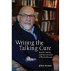 Writing the Talking Cure: Irvin D. Yalom and the Literature of Psychotherapy - Paperback
