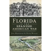 Florida in the Spanish American War - Hardcover
