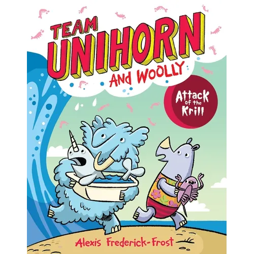 Team Unihorn and Woolly #1: Attack of the Krill: A Graphic Novel - Paperback