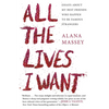 All the Lives I Want: Essays about My Best Friends Who Happen to Be Famous Strangers - Paperback