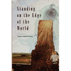 Standing on the Edge of the World - Paperback