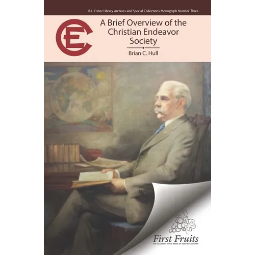 A Brief Overview of the Christian Endeavor Society - Paperback
