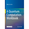 A Quantum Computation Workbook - Paperback