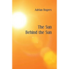 The Sun Behind the Sun - Paperback