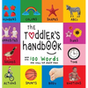 The Toddler's Handbook: Numbers, Colors, Shapes, Sizes, ABC Animals, Opposites, and Sounds, with over 100 Words that every Kid should Know (Engage Ear - Hardcover