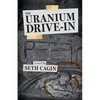 The Uranium Drive In - Paperback