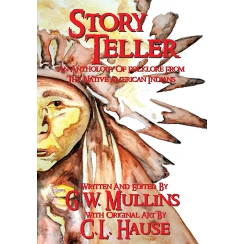Story Teller An Anthology Of Folklore From The Native American Indians - Hardcover
