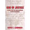 God of Justice: A Look at the Ten Commandments for the 21st Century - Paperback