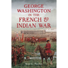 George Washington in the French & Indian War - Paperback
