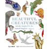 Beautiful Creatures: Jewelry Inspired by the Animal Kingdom - Hardcover