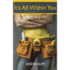 It's All Within You - Hardcover
