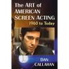 The Art of American Screen Acting, 1960 to Today - Paperback