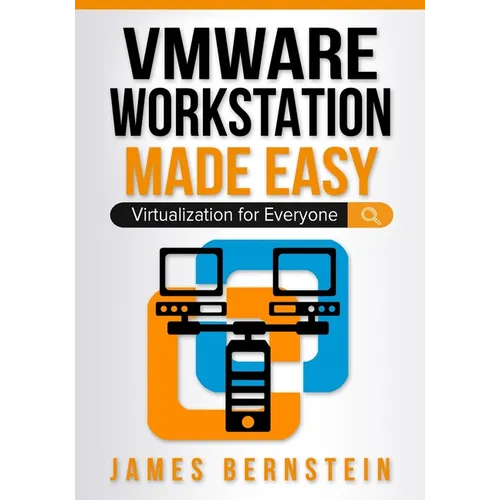 VMware Workstation Made Easy: Virtualization for Everyone - Paperback